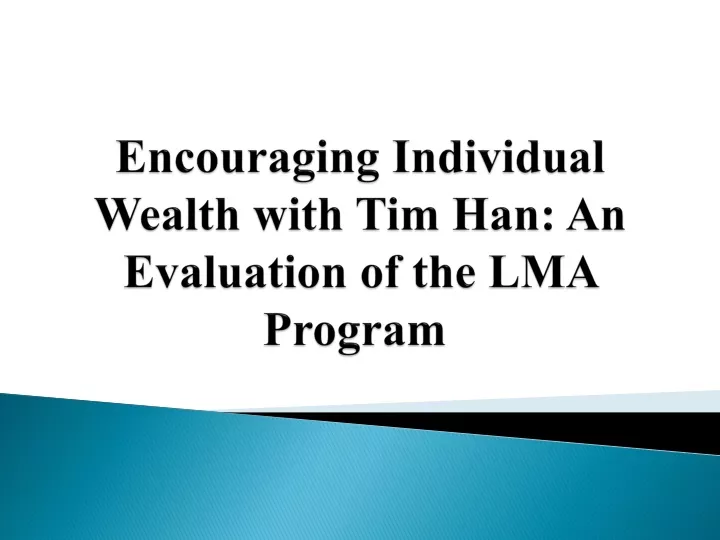 encouraging individual wealth with tim han an evaluation of the lma program