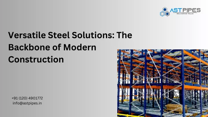 versatile steel solutions the backbone of modern
