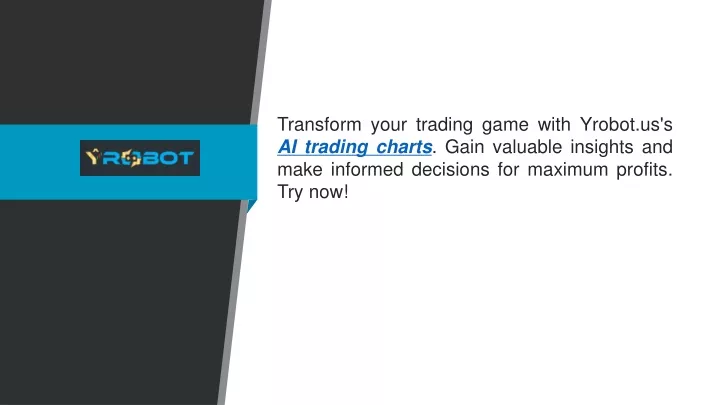 transform your trading game with yrobot