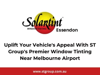 Uplift Your Vehicle's Appeal With ST Group's Premier Window Tinting Near Melbourne Airport