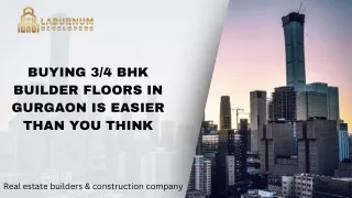 Buying 34 BHK Builder Floors in Gurgaon is easier than you think