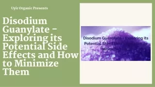 Disodium Guanylate - Exploring its Potential Side Effects and How to Minimize Them