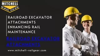 Railroad Excavator Attachments Enhancing Rail Maintenance