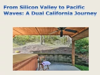 From Silicon Valley to Pacific Waves A Dual California Journey