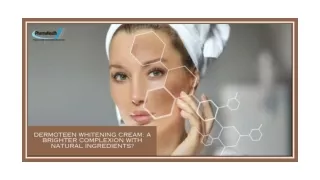 Dermoteen Whitening Cream: A Brighter Complexion With Natural Ingredients?