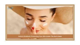Solaris Sunblock: Protecting Your Skin Under The Sun's Gaze