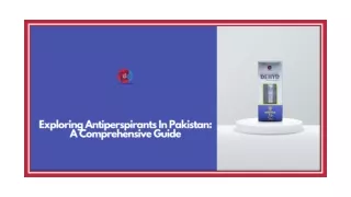 Exploring Antiperspirants In Pakistan: A Comprehensive Guide