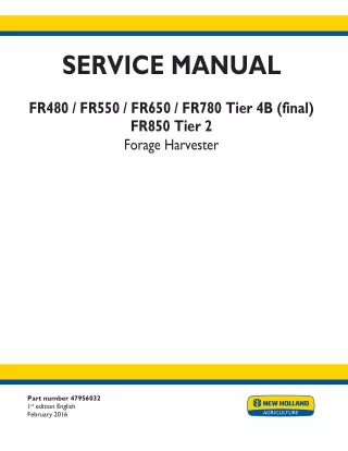 New Holland FR480 Forage Cruiser Cursor 13, TIER 4B Forage Harvester Service Repair Manual