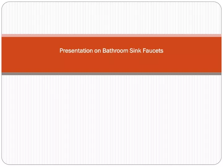 presentation on bathroom sink faucets