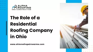 The Role of a Residential Roofing Company in Ohio