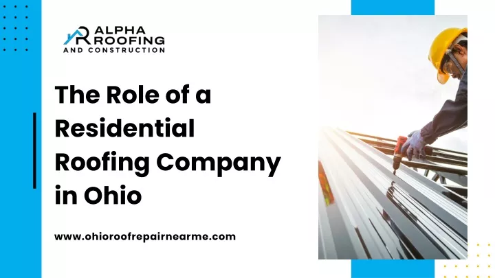 the role of a residential roofing company in ohio