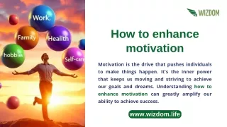 How to enhance motivation