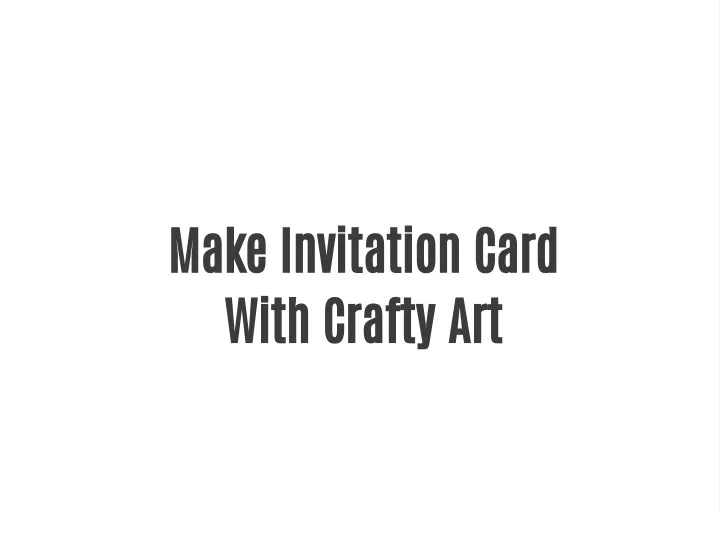 make invitation card with crafty art