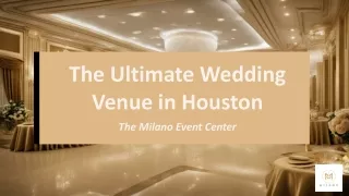 The Ultimate Wedding Venue in Houston - The Milano Event Center