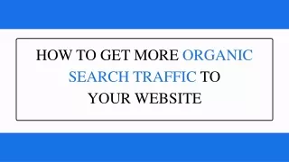 how to get more organic search traffic to your