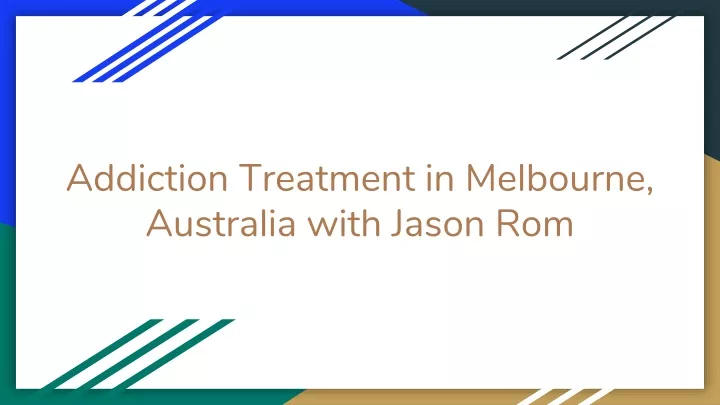 addiction treatment in melbourne australia with jason rom