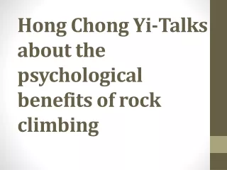 Hong Chong Yi-Talks about the psychological benefits of rock climbing