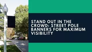 Stand Out in the Crowd Street Pole Banners for Maximum Visibility