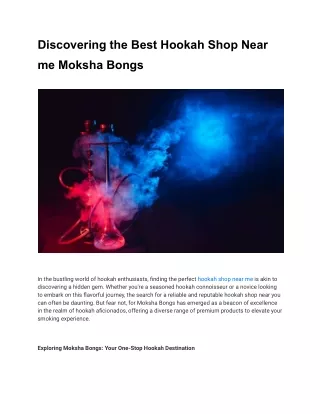 Discovering the Best Hookah Shop Near me Moksha Bongs