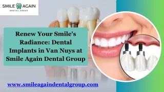 Renew Your Smile's Radiance: Dental Implants in Van Nuys at Smile Again Dental G