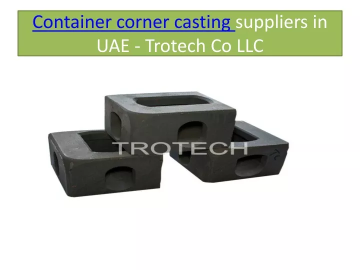 container corner casting suppliers in uae trotech co llc