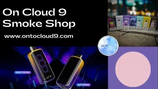 Shop Disposable Vapes - On Cloud 9 Smoke Shop