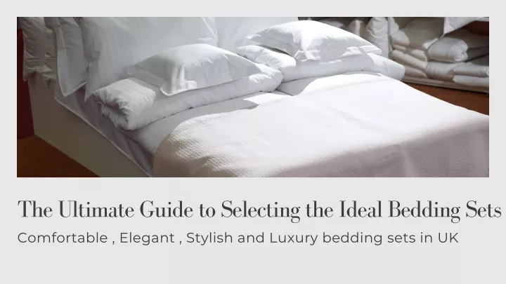 the ultimate guide to selecting the ideal bedding