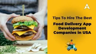 Tips To Hire The Best Food Delivery App Development Companies in USA