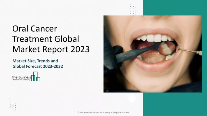 oral cancer treatment global market report 2023