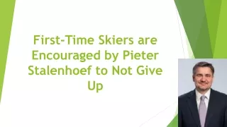 First-Time Skiers are Encouraged by Pieter Stalenhoef to Not Give Up