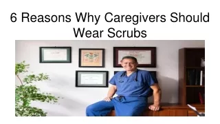 6 Reasons Why Caregivers Should Wear Scrubs