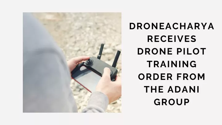 droneacharya receives drone pilot training order
