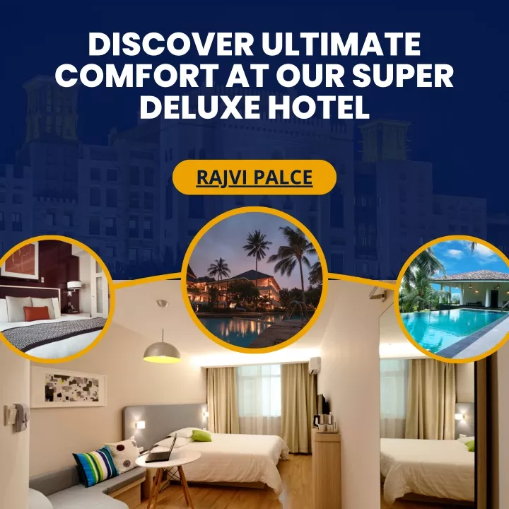 discover ultimate comfort at our super deluxe