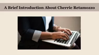 A Brief Introduction About Cherrie Retamozzo