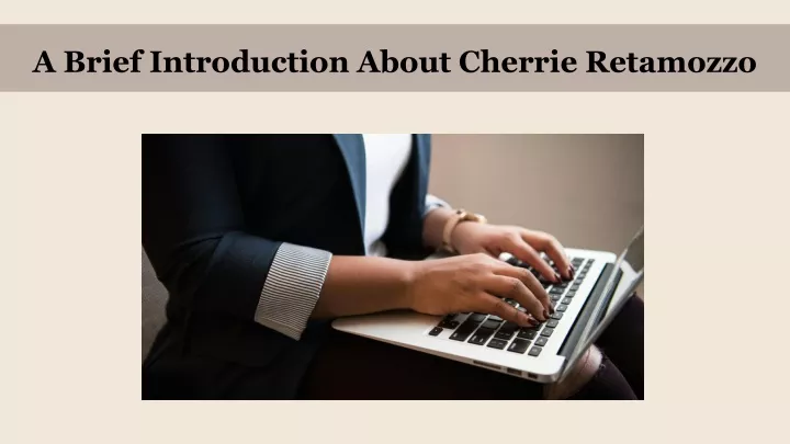 a brief introduction about cherrie retamozzo