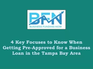 4 Key Focuses to Know When Getting Pre-Approved for a Business Loan