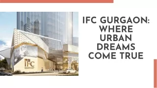 IFC Gurgaon: Where Business Meets Luxury Living