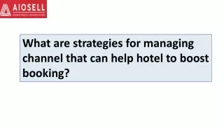 What are strategies for managing channel that can help hotel to boost booking?