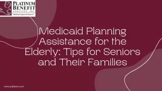 Medicaid Planning Assistance for the Elderly Tips for Seniors and Their Families