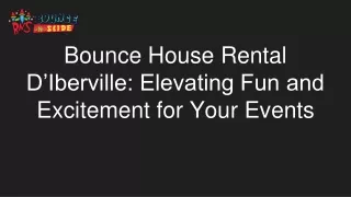Bounce House Rental D’Iberville_ Elevating Fun and Excitement for Your Events