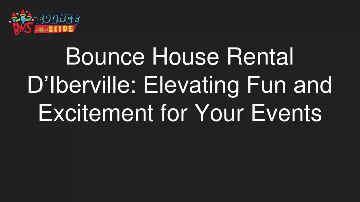 bounce house rental d iberville elevating fun and excitement for your events