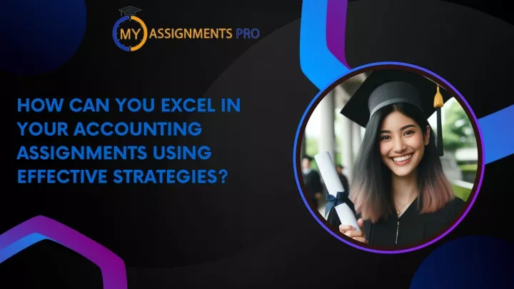 how can you excel in your accounting assignments