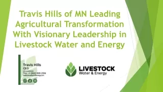 Travis Hills of MN: Leading Agricultural Transformation With Visionary Leadership in Livestock Water and Energy