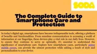 The Complete Guide to Smartphone Care and Protection