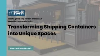 Transforming Shipping Containers into Unique Spaces