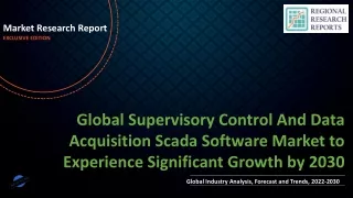 Supervisory Control And Data Acquisition Scada Software Market to Experience Significant Growth by 2030