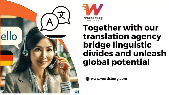 PPT - Together with our translation agency, bridge linguistic divides and unleash glob 