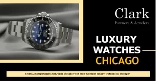 Luxury Watches Chicago - Unveiling Timeless Elegance at Clark Pawners & Jewelers