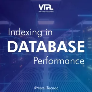 Indexing in Database Performance | VareliTecnac | VTPL