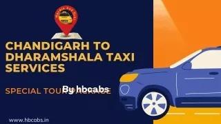 "Seamless Travel: Chandigarh to Dharamshala Taxi Services by H&Bcabs"